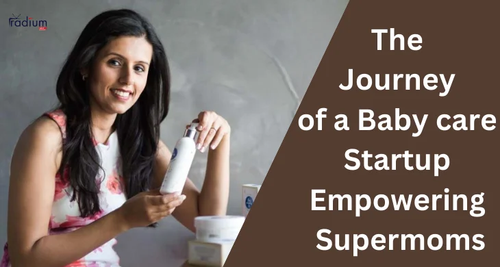 the-journey-of-a-baby-care-startup-empowering-supermoms