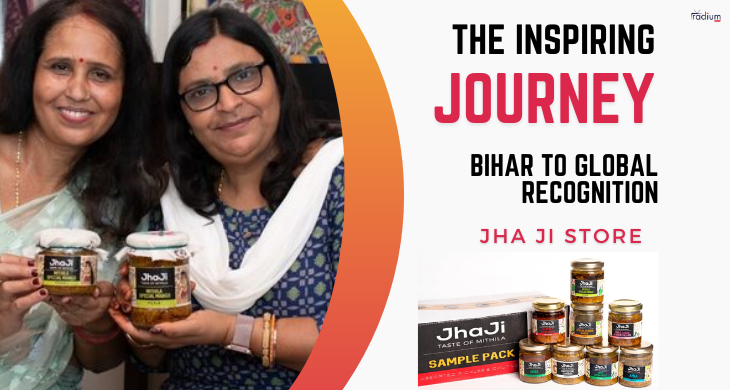 The Inspiring Journey of Jha Ji Store: From Bihar to Global Recognition