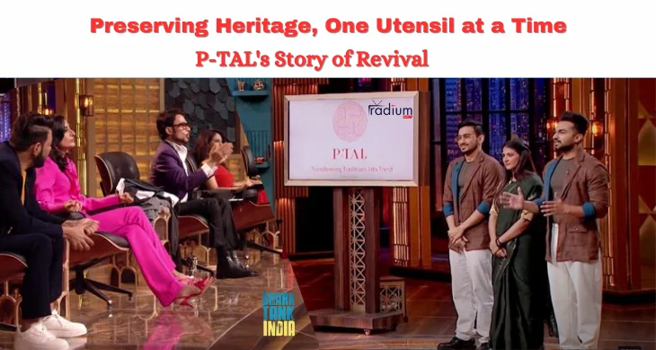 Preserving Heritage, One Utensil at a Time: P-TAL's Story of Revival